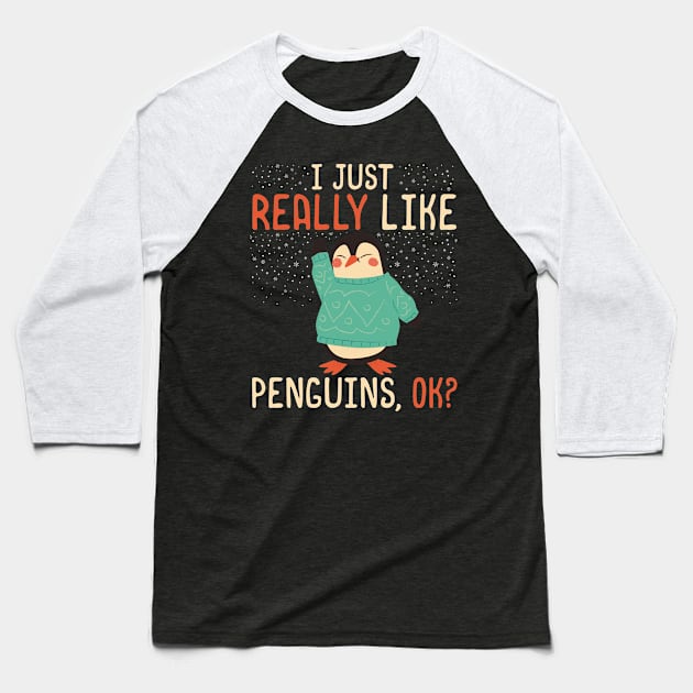 I Just Really Like Penguins, OK? - Cute penguin lover product Baseball T-Shirt by theodoros20